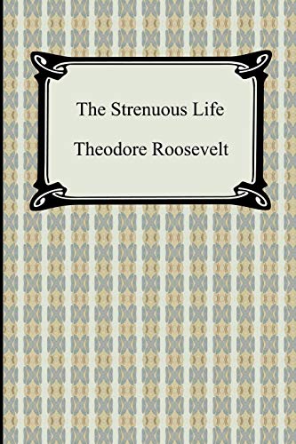 The Strenuous Life