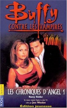 Buffy contre les vampires. Vol. 6. Les chroniques d'Angel 1 : d'après la série TV créée par Joss Whedon