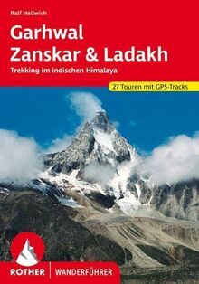 Garhwal, Zanskar, Ladakh: Trekking im indischen Himalaya. 27 Touren mit GPS-Tracks (Rother Wanderführer)