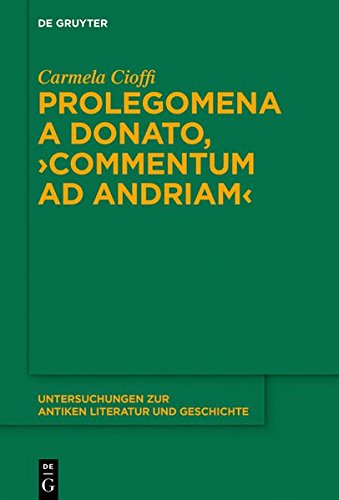 Prolegomena a Donato, Commentum ad Andriam (Untersuchungen zur antiken Literatur und Geschichte, Band 129)