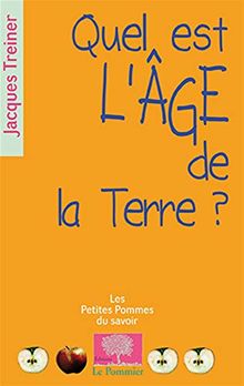 Quel est l'âge de la Terre ?