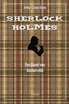 Der Hund von Baskerville: Ein Sherlock-Holmes-Roman