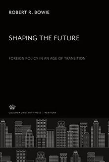 Shaping the Future: Foreign Policy in an Age of Transition