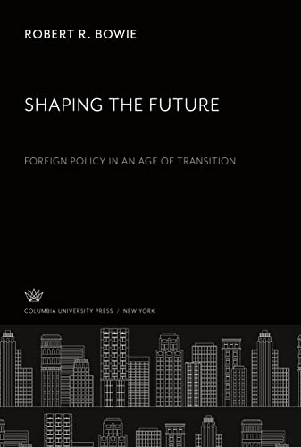 Shaping the Future: Foreign Policy in an Age of Transition