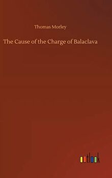 The Cause of the Charge of Balaclava