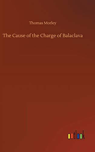 The Cause of the Charge of Balaclava