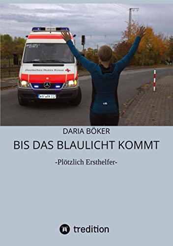 Bis das Blaulicht kommt - Daria Böker Kartoniert (TB)