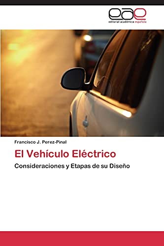 El Vehículo Eléctrico: Consideraciones y Etapas de su Diseño