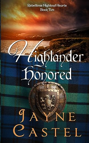 HIGHLANDER HONORED: A Medieval Scottish Romance (Rebellious Highland Hearts)