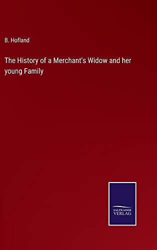 The History of a Merchant's Widow and her young Family