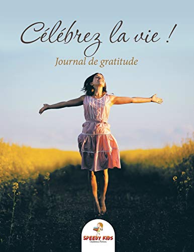 Célébrez la vie ! Journal de gratitude