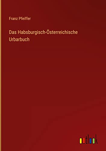 Das Habsburgisch-Österreichische Urbarbuch