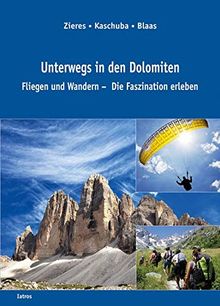 Unterwegs in den Dolomiten: Fliegen und Wandern – Die Faszination erleben