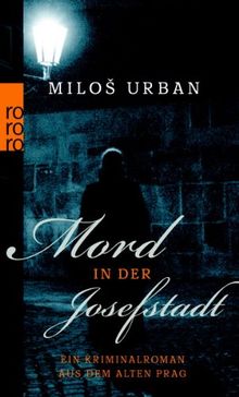 Mord in der Josefstadt: Ein Kriminalroman aus dem alten Prag