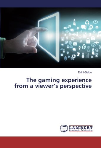 The gaming experience from a viewer’s perspective