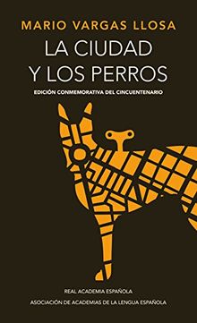 La ciudad y los perros. Edición conmemorativa del cincuentenario (R.A.E., Band 701039)