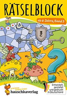 Rätselblock ab 6 Jahre - Band 3: Bunter Rätselspaß für Kinder - Sudoku, Fehlersuche, knobeln und logisches Denken fördern (Rätselbücher, Band 649)