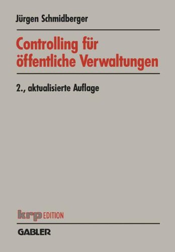 Controlling für öffentliche Verwaltungen: Funktionen - Aufgabenfelder - Instrumente (Krp-Sonderhefte) (German Edition)