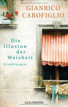 Die Illusion der Weisheit: Erzählungen