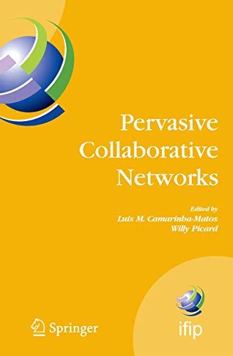 Pervasive Collaborative Networks: IFIP TC 5 WG 5.5 Ninth Working Conference on VIRTUAL ENTERPRISES, September 8-10, 2008, Poznan, Poland (IFIP ... and Communication Technology, Band 283)