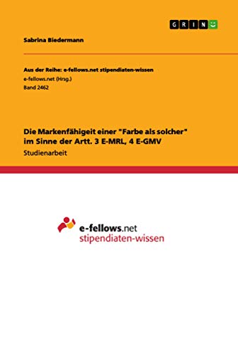 Die Markenfähigeit einer Farbe als solcher im Sinne der Artt. 3 E-MRL, 4 E-GMV