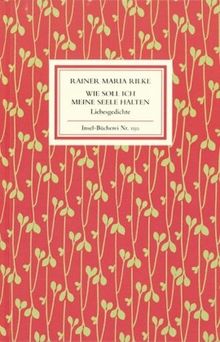 Wie soll ich meine Seele halten: Liebesgedichte (Insel Bücherei)