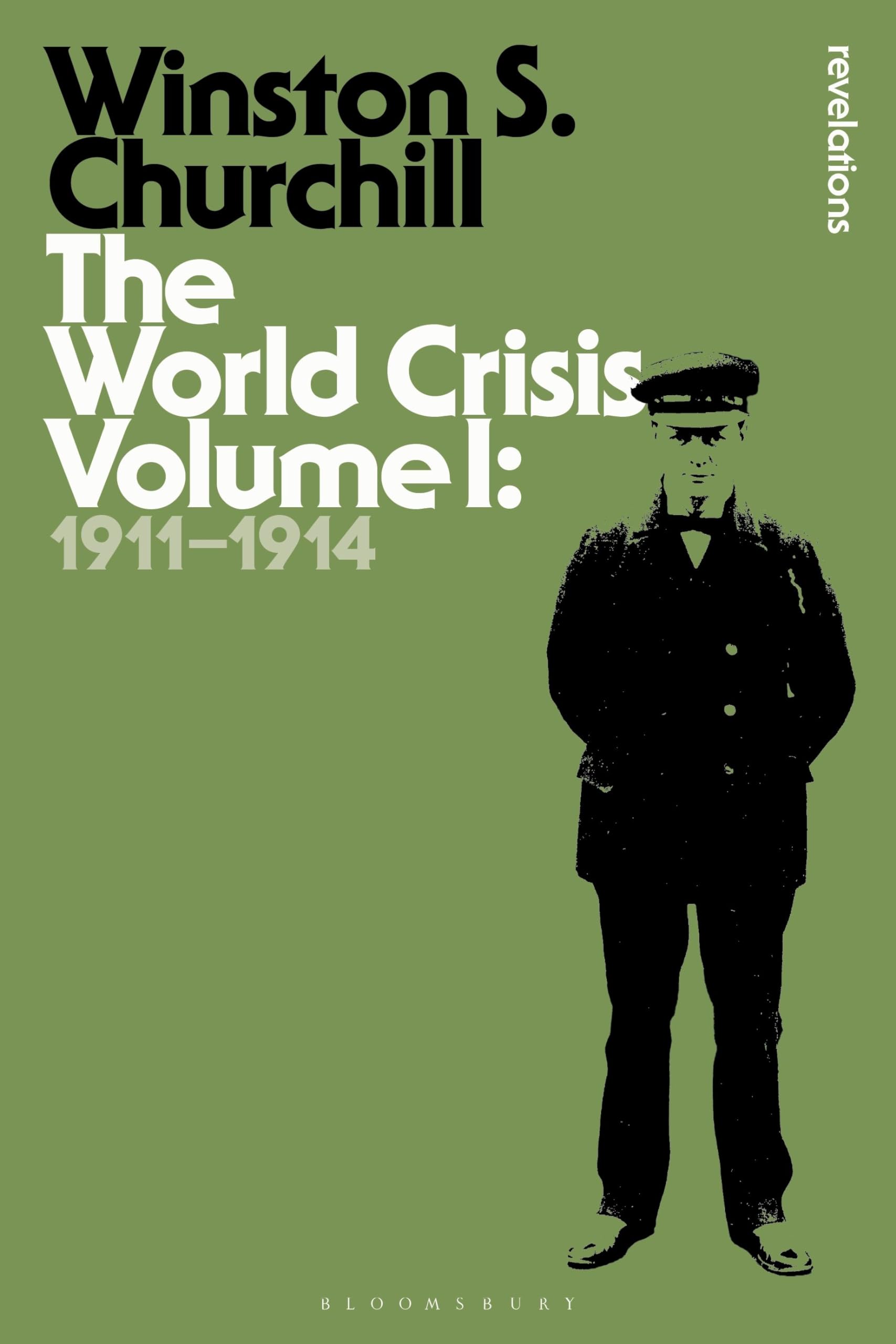The World Crisis Volume I: 1911-1914 (Bloomsbury Revelations, Band 1)