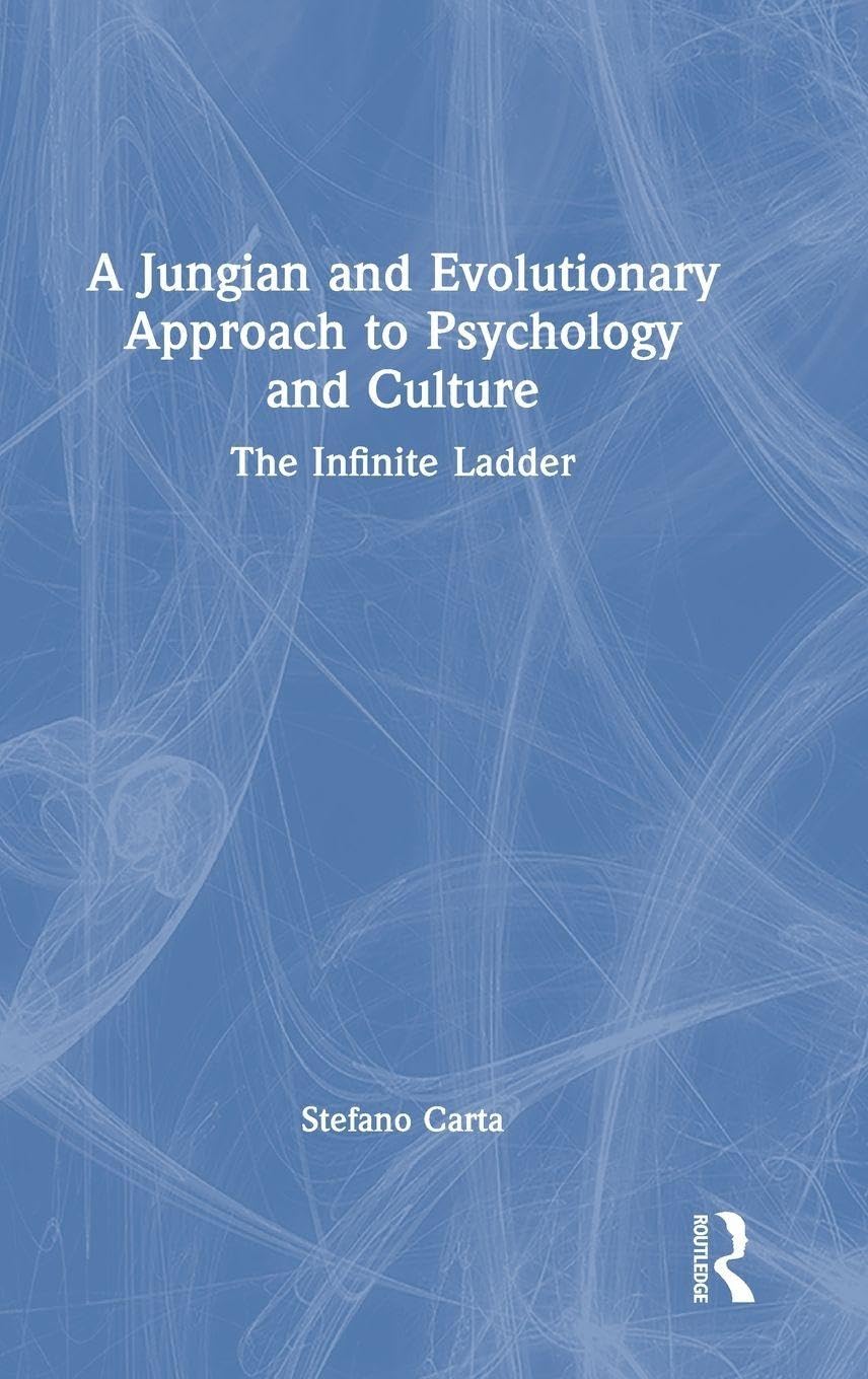 A Jungian and Evolutionary Approach to Psychology and Culture: The Infinite Ladder
