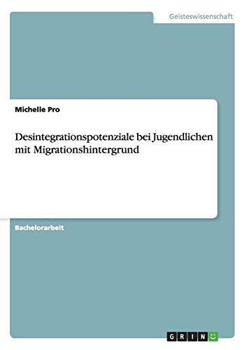 Desintegrationspotenziale bei Jugendlichen mit Migrationshintergrund