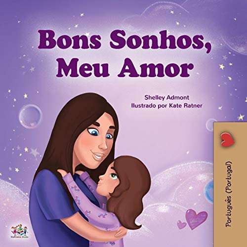 Sweet Dreams, My Love (Portuguese Book for Kids - Portugal) (Portuguese Bedtime Collection - Portugal)