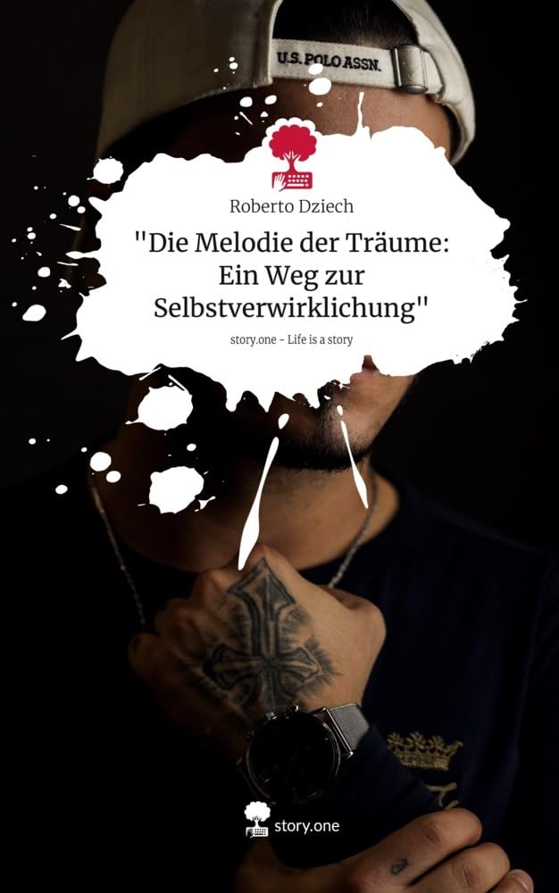 Die Melodie der Träume: Ein Weg zur Selbstverwirklichung. Life is a Story - story.one