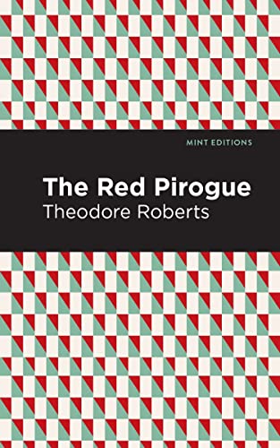 The Red Pirogue (Mint Editions―Grand Adventures)