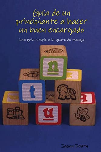 Guía De Un Principiante A Hacer Un Buen Encargado