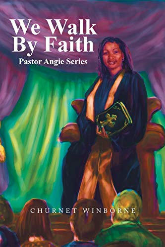 We Walk By Faith: Pastor Angie Series
