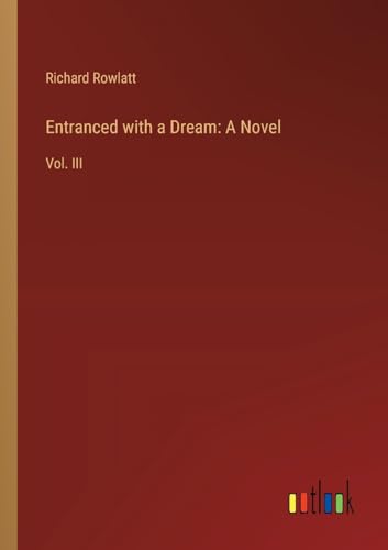 Entranced with a Dream: A Novel: Vol. III