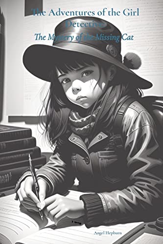 The Adventures of the Girl Detective: The Mystery of the Missing Cat