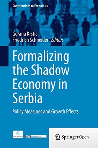 Formalizing the Shadow Economy in Serbia: Policy Measures and Growth Effects (Contributions to Economics)
