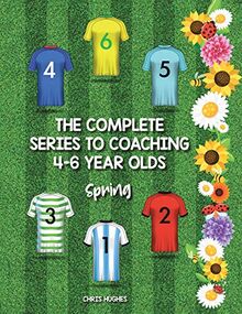 The Complete Series to Coaching 4-6 Year Olds: Spring