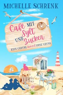 Café mit Sylt und Zucker: Kein Gefühl kommt ohne Grund