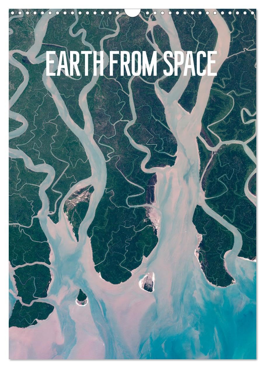 Earth from Space (Wall Calendar 2026 DIN A3 portrait), CALVENDO 12 Month Wall Calendar: Beautiful satellite images from our planet