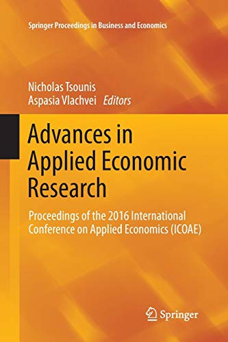 Advances in Applied Economic Research: Proceedings of the 2016 International Conference on Applied Economics (ICOAE) (Springer Proceedings in Business and Economics)