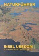 Naturführer Insel Usedom: Mit Haffküste, Ueckermünder Heide und unterem Peenetal