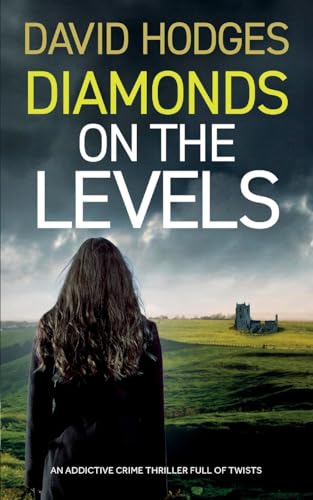 DIAMONDS ON THE LEVELS an addictive crime thriller full of twists (Detective Kate Hamblin Mystery, Band 13)