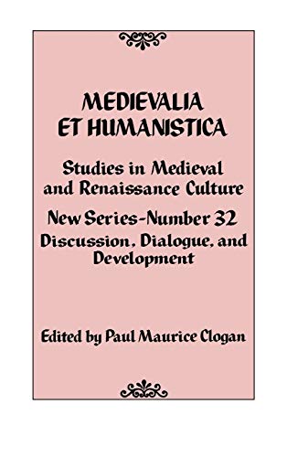 Medievalia et Humanistica No. 32: Studies in Medieval and Renaissance Culture (Medievalia Et Humanistica New Series, 32, Band 32)