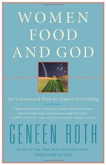 Women Food and God: An Unexpected Path to Almost Everything