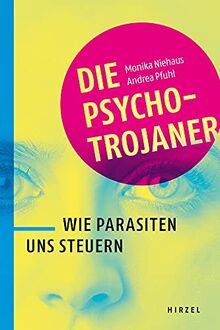 Die Psycho-Trojaner: Wie Parasiten uns steuern