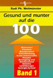 Gesund und munter auf die Hundert!, Bd.1