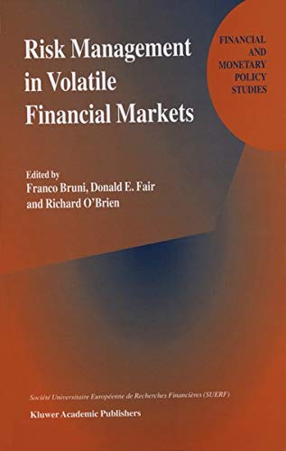 Risk Management in Volatile Financial Markets (Financial and Monetary Policy Studies, 32, Band 32)