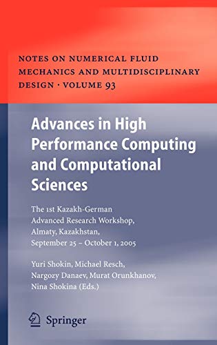 Advances in High Performance Computing and Computational Sciences: The 1st Kazakh-German Advanced Research Workshop, Almaty, Kazakhstan, September 25 ... and Multidisciplinary Design, 93, Band 93)