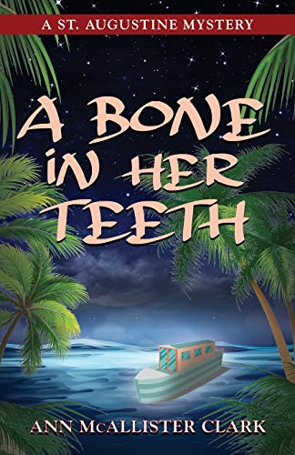 A BONE IN HER TEETH: A St. Augustine Mystery